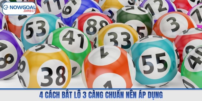4 cách bắt lô 3 càng chuẩn nên áp dụng