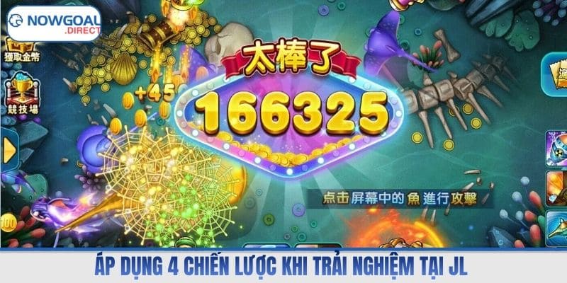 Áp dụng 4 chiến lược khi trải nghiệm tại JL 