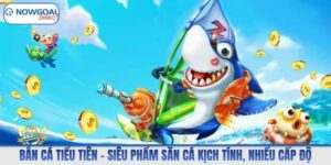 Bắn Cá Tiểu Tiên – Siêu Phẩm Săn Cá Kịch Tính, Nhiều Cấp Độ